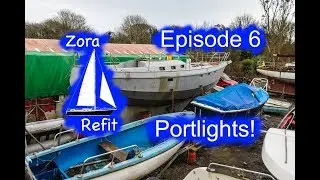 Steel Adventure Sailboat - Episode 6 - Portlights