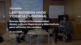 Sesión 1 | Laboratorios vivos y ciencia ciudadana – 21/10/2025