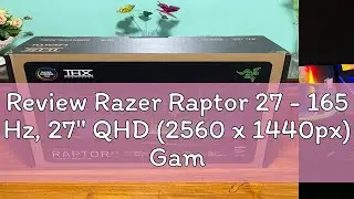 Review Razer Raptor 27 - 165 Hz, 27