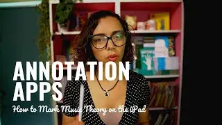 Annotation Apps for Teachers How to Mark Music Theory on the iPad