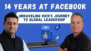 14 Years at Facebook: Unraveling Rick's Journey to Global Leadership | Rick Kelley | Kam mj Show