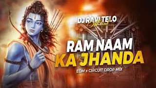 DJ SARZEN SONG | RAM NAAM KA JHANDA - EDM TRANCE x CIRCUIT MIX | DJ RAVI TELO 