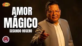Segundo Rosero - Amor M&aacute;gico | Rockola