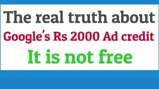 The real truth of Google's Rs 2000 ad credit