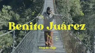 Exploring Benito Ju&aacute;rez 🏞️🏕️🌲🏔️🌳
