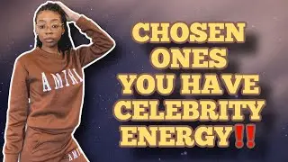 CHOSEN ONES YOU HAVE CELEBRITY ENERGY‼️ #chosen #chosenones #spirituality