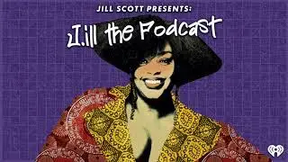 J.ill The Podcast Episode 2 | &ldquo;White People Sh*t&rdquo; We Like