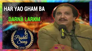 Pashto Song | Har yao gham ba darna larkm | Avt Khyber