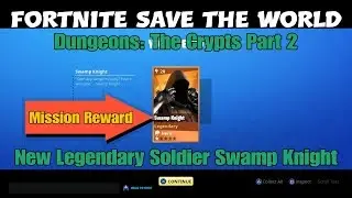 134) Fortnite Save The World - Dungeons: The Crypts Part 2 - New Legendary Soldier Swamp Knight