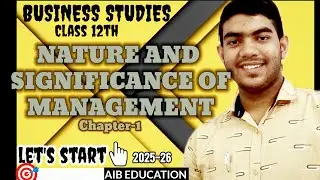 Class 12th business studies Nature and significance of management ch 1 2025-26
