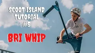 Scoot Island Tutorial #5: BRI WHIP