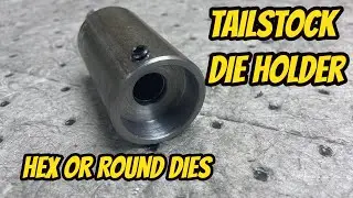 Tailstock Die Holder for Hex Dies using Vevor Mini Lathe Jacobs chuck mount - Beginners Tool Project