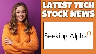 How To Find The Latest Tech Stock News On Seeking Alpha | Step By Step - Seeking Alpha Tutorial
