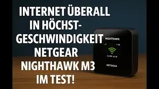 Internet &uuml;berall in H&ouml;chstgeschwindigkeit | Netgear Nighthawk M3 im Test