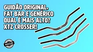 SUPER TESTE GUIDÃO ORIGINAL E FAT BAR, QUAL FICA MAIS ALTO NA XTZ CROSSER?