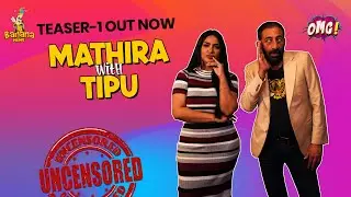 Uncensored | Episode-6 |Teaser-1 Out | OMG by Mathira | Adnan shah Tipu | Tue 6-pm | Bananaprime |