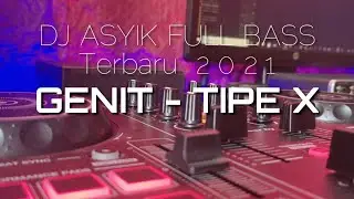 Dj Full Bass, Genit - Tipe X (remake version)