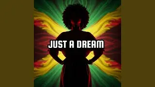 Just a Dream