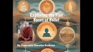 Exploring the Five Bases of Belief: Insights from the Chanki Sutta.