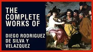 The Complete Works of Diego Rodriguez de Silva y Velazquez