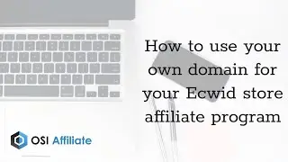 How to use your own domain for your Ecwid store affiliate program