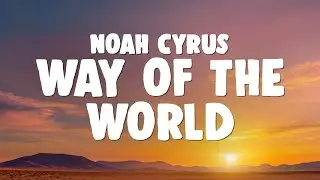 Noah Cyrus & Ella Langley - Way Of The World