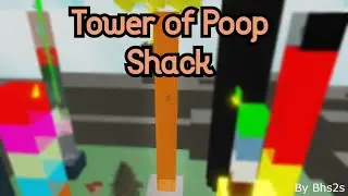 Towers of Showers: Tower of Poop Shack (by Bhs2s)