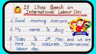10 Lines Speech On International Labour Day / Speech On Labour Day / Speech On Workers day /