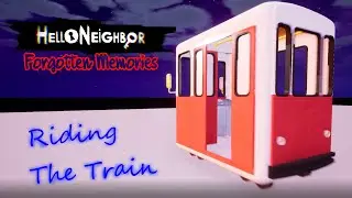 Hello Neighbor: Forgotten Memories - Riding The Train (Secret Level)