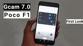 Gcam 7.0 Poco F1 - First Look