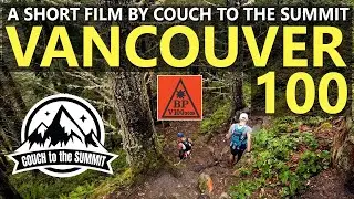 VANCOUVER 100  |  A Short Trail Running Film by Couch to the Summit