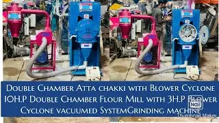 10H.P Double Chamber Flour Mill with 3H.P Blower Cyclone vacuumed System Grind📞📱☎️ +91 74892 41187