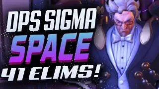 RANK 11 SPACE CARRY SIGMA! 41 ELIMS! 22K DMG! [ OVERWATCH SEASON 23 TOP 500 ]