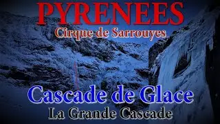 Pyr&eacute;n&eacute;es - Vallon de Sarrouyes - Cascade de Gauche - Escalade sur Glace