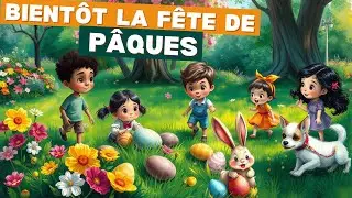 Bient&ocirc;t la f&ecirc;te de P&acirc;ques ! Chanson pour enfants en fran&ccedil;ais, en attendant P&acirc;ques - lapin de P&acirc;ques