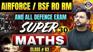 Airforce 2026 Maths Super 30 Class #03 For Airforce and Bsf exam | Airforce Math class By Mayanksir