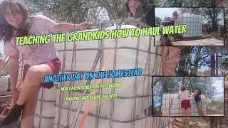 TEACHING THE GRANDKIDS HOW TO HAUL WATER / NEW GATOR COVER FOR THE TACOMA & THE POOL IS PAINTED
