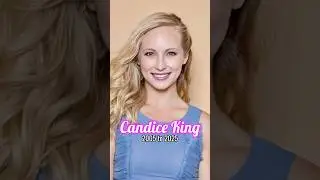 Candice King evolution from 2005 to 2025