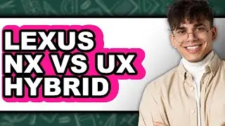 Lexus NX vs UX Hybrid: Which Offers Better Fuel Efficiency?