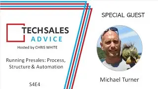 Tech Sales Advice (S4E4) - Running Presales: Process, Structure & Automation