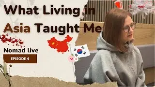 Nomad Stories Ep.4 | What living in Asia taught me
