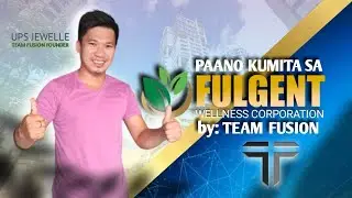 FULGENT WELLNESS CORP. PRESENTATION by: UPS JEWELLE OF TEAM FUSION