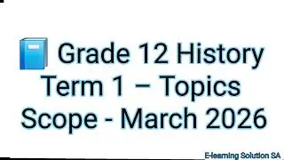 Grade 12 History Term 1 | All Topics For 2026 & Scope