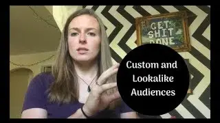 Creating Custom and Lookalike Audiences