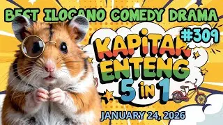 KAPITAN ENTENG | 1 HOUR ILOCANO COMEDY DRAMA | 5 EPISODE IN 1 | NEW UPLOAD JANUARY 24, 2026