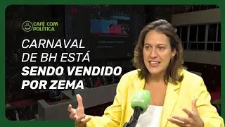 Carnaval de BH é mercantilizado por Prefeitura da capital e governo Zema | Café com Política