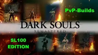 Dark Souls PvP: (My) SL 100 BUILDS