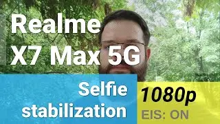 1080p stabilization test (selfie camera) - Realme X7 Max 5G / Realme GT Neo