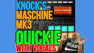 MASCHINE Mk3 - QUICKIE (with UNC singing into Maschine)