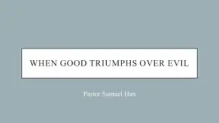 When Good Triumphs Over Evil - March 12, 2023